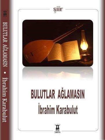 Bulutlar Ağlamasın - İbrahim Karabulut kitap kapağı