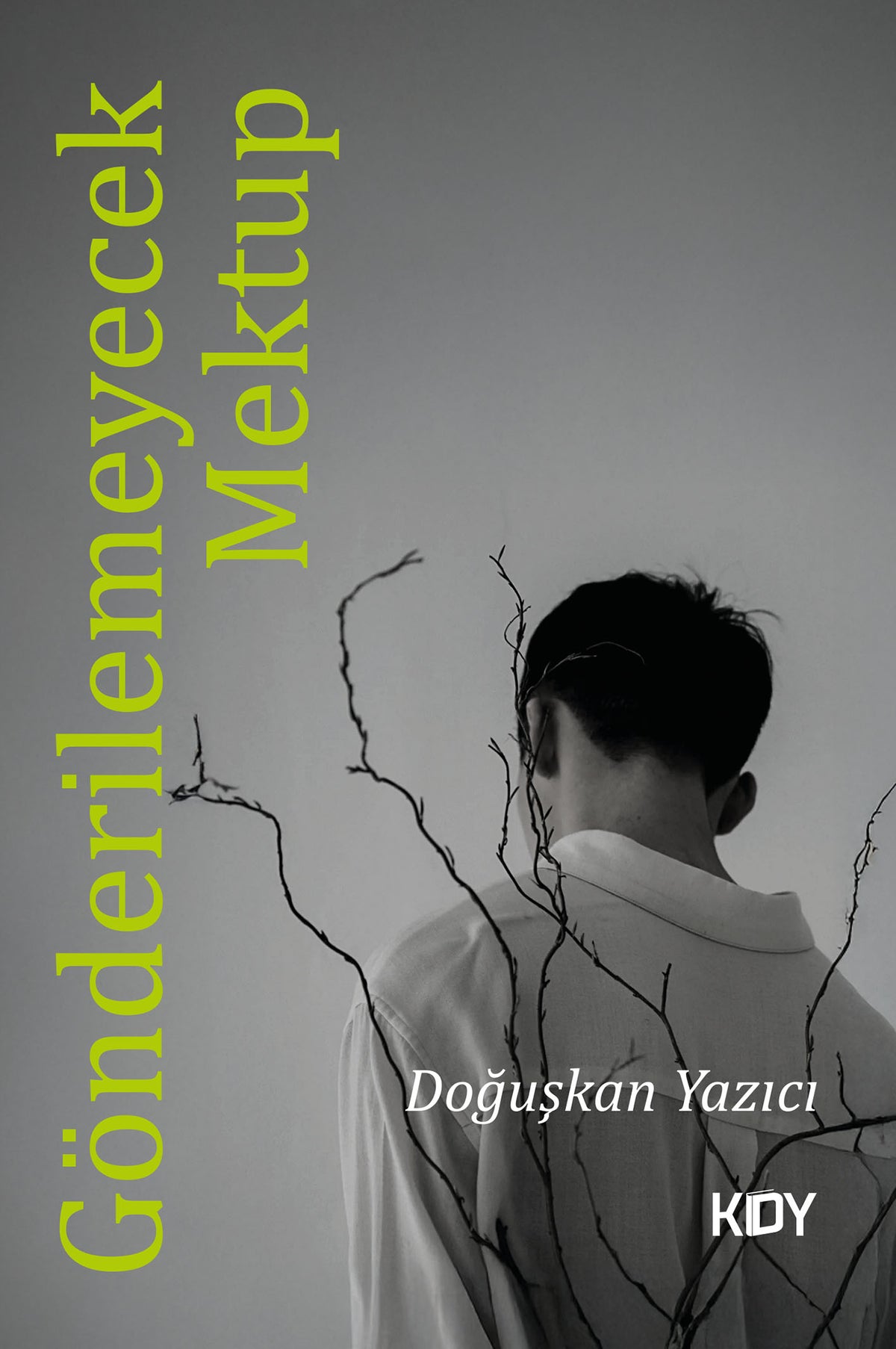 Gönderilemeyecek Mektup - Doğuşkan Yazıcı kitap kapağı