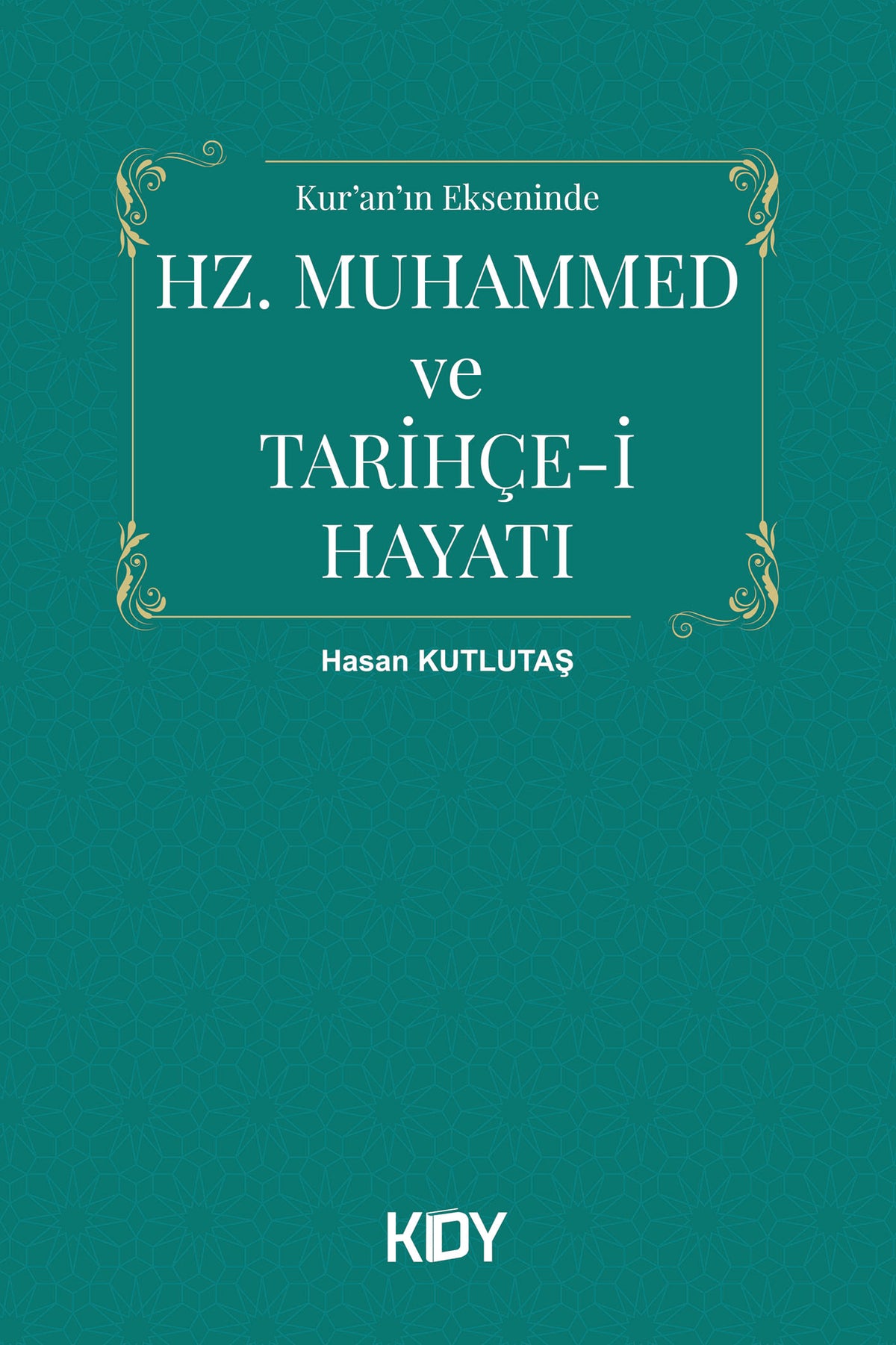 Hz. Muhammed'in Tarihçe-i Hayatı - Hasan Kutlutaş kitap kapağı