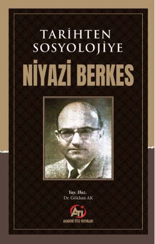 Tarihten Sosyolojiye Niyazi Berkes - Gökhan Ak kitap kapağı