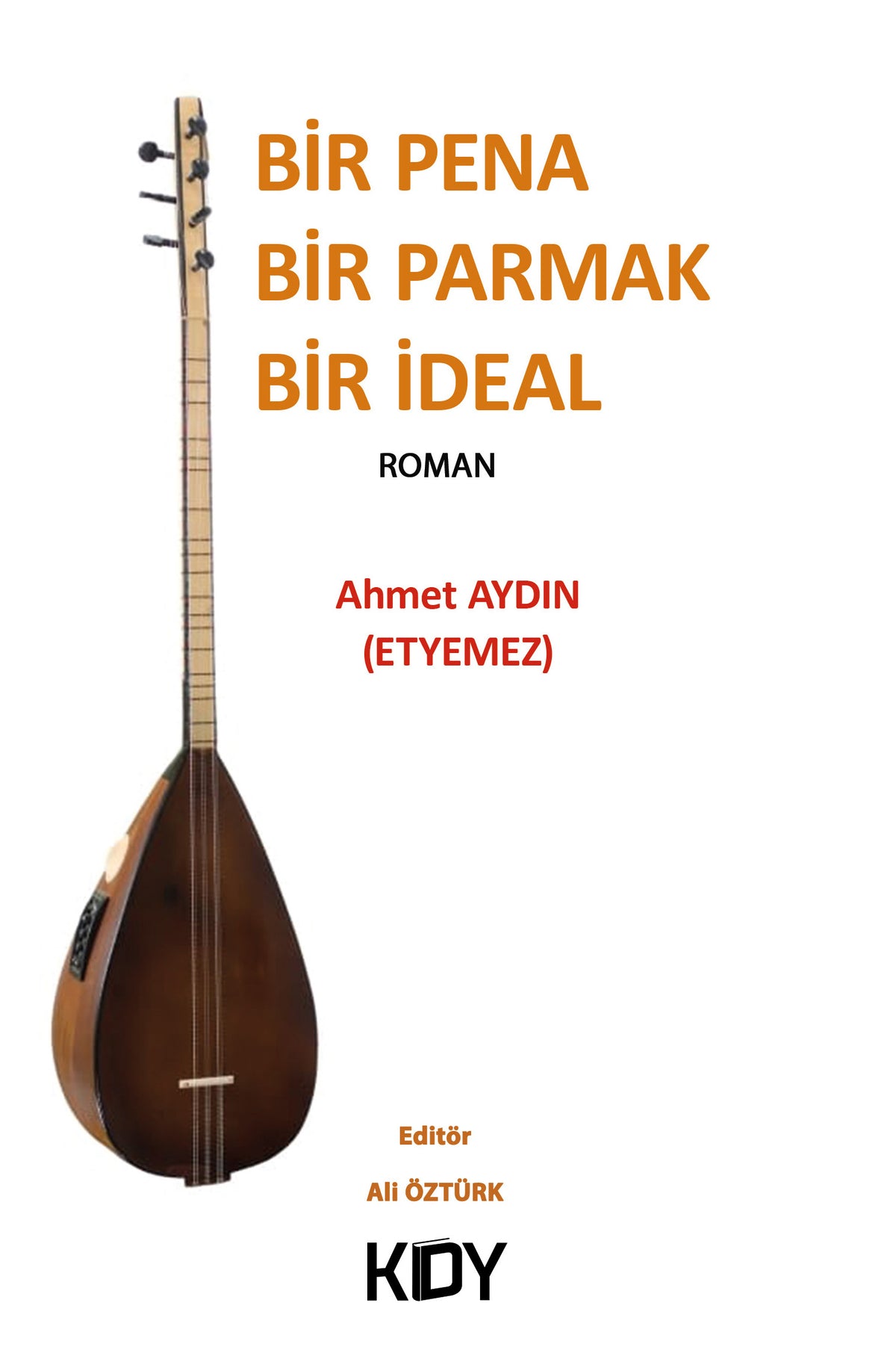 Bir Pena Bir Parmak Bir İdeal - Ahmet Aydın (Etyemez) kitap kapağı