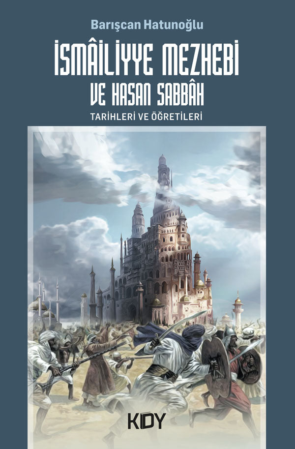 İsmailiyye Mezhebi ve Hasan Sabbah Tarihleri ve Öğretileri - Barışcan Hatunoğlu kitap kapağı