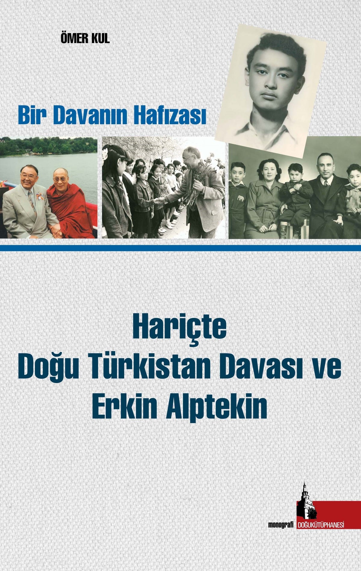 Hariçte Doğu Türkistan Davası ve Erkin Alptekin - Ömer Kul kitap kapağı