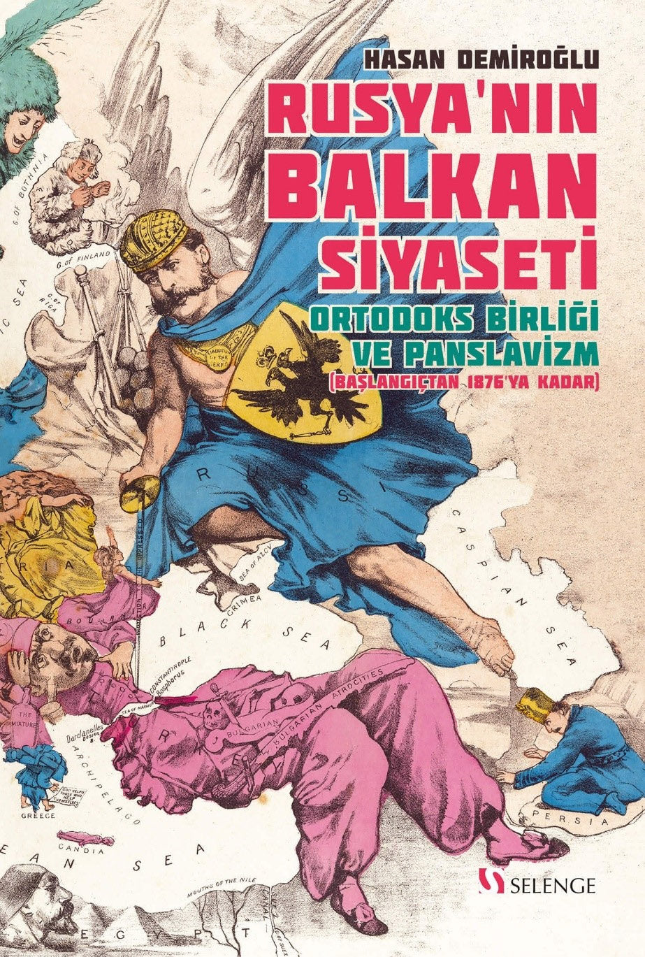 Rusya'nın Balkan Siyaseti Ortodoks Birliği ve Panslavizm (Başlangıçtan 1876'ya Kadar) - Hasan Demiroğlu kitap kapağı