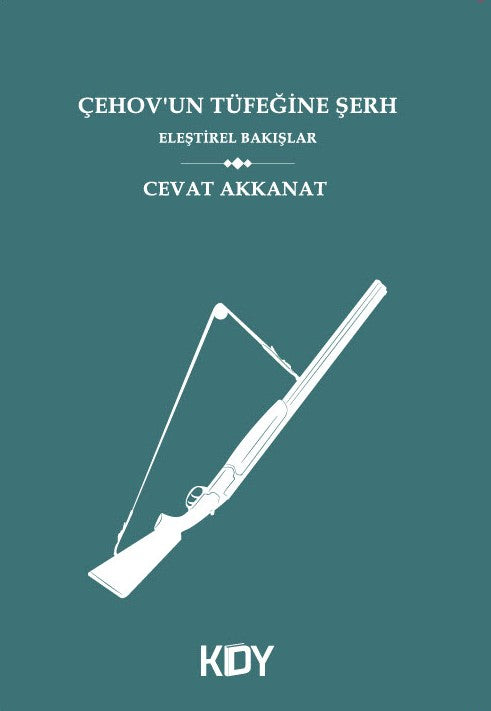 Çehov'un Tüfeğine Şerh - Cevat Akkanat kitap kapağı