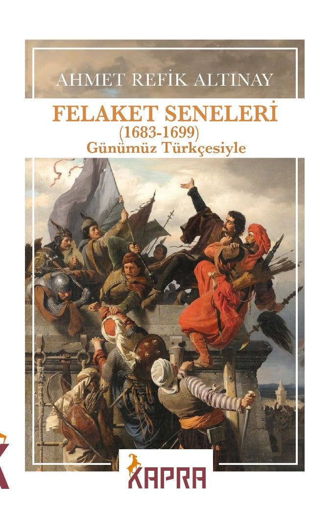 Felaket Seneleri (1683-1699) (Günümüz Türkçesiyle) - Ahmet Refik Altınay kitap kapağı