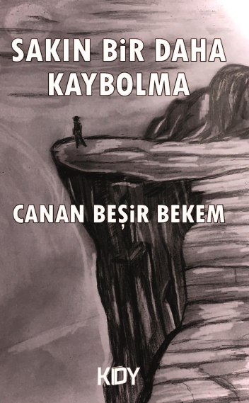 Sakın Bir Daha Kaybolma - Canan Beşir Bekem kitap kapağı