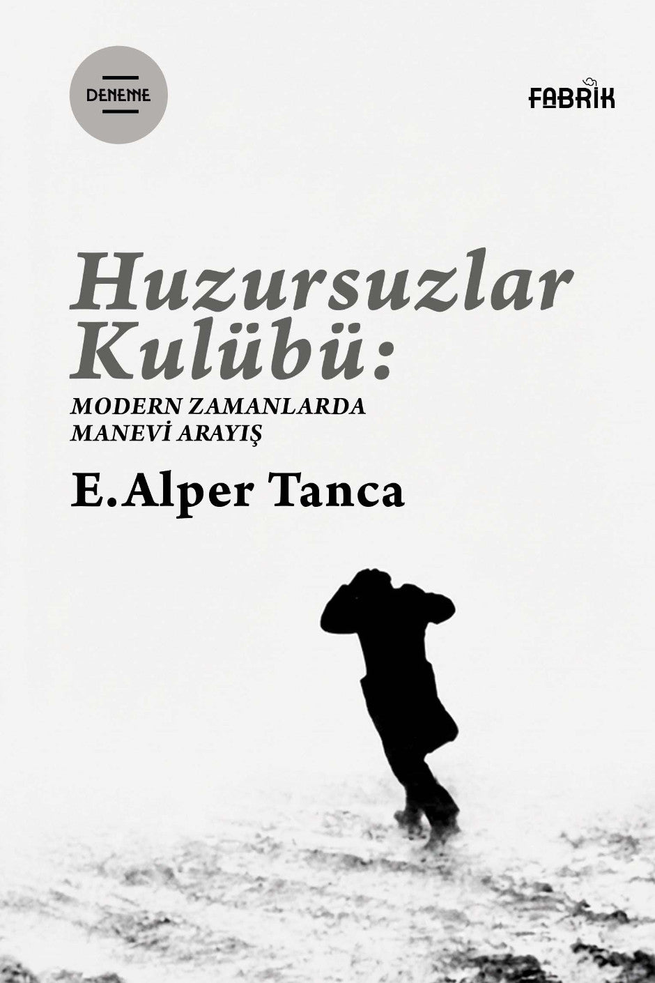 Huzursuzlar Kulübü Modern Zamanlarda Manevi Arayış - Emin Alper Tanca kitap kapağı