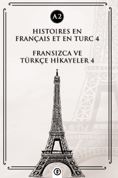 Histoires En Français Et En Turc 4 (a2) Fransızca ve Türkçe Hikayeler 4 (a2) - Kolektif kitap kapağı