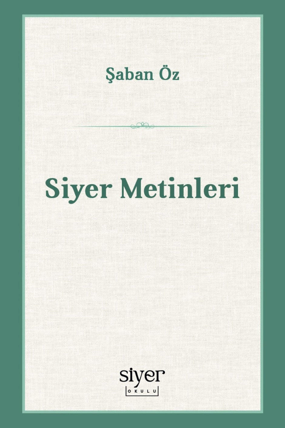 Siyer Metinleri - Şaban Öz kitap kapağı