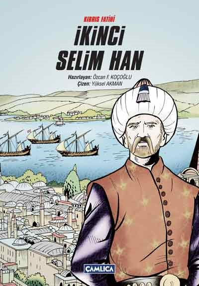 Kıbrıs Fatihi İkinci Selim Han (Ciltli) - Özcan F. Koçoğlu kitap kapağı
