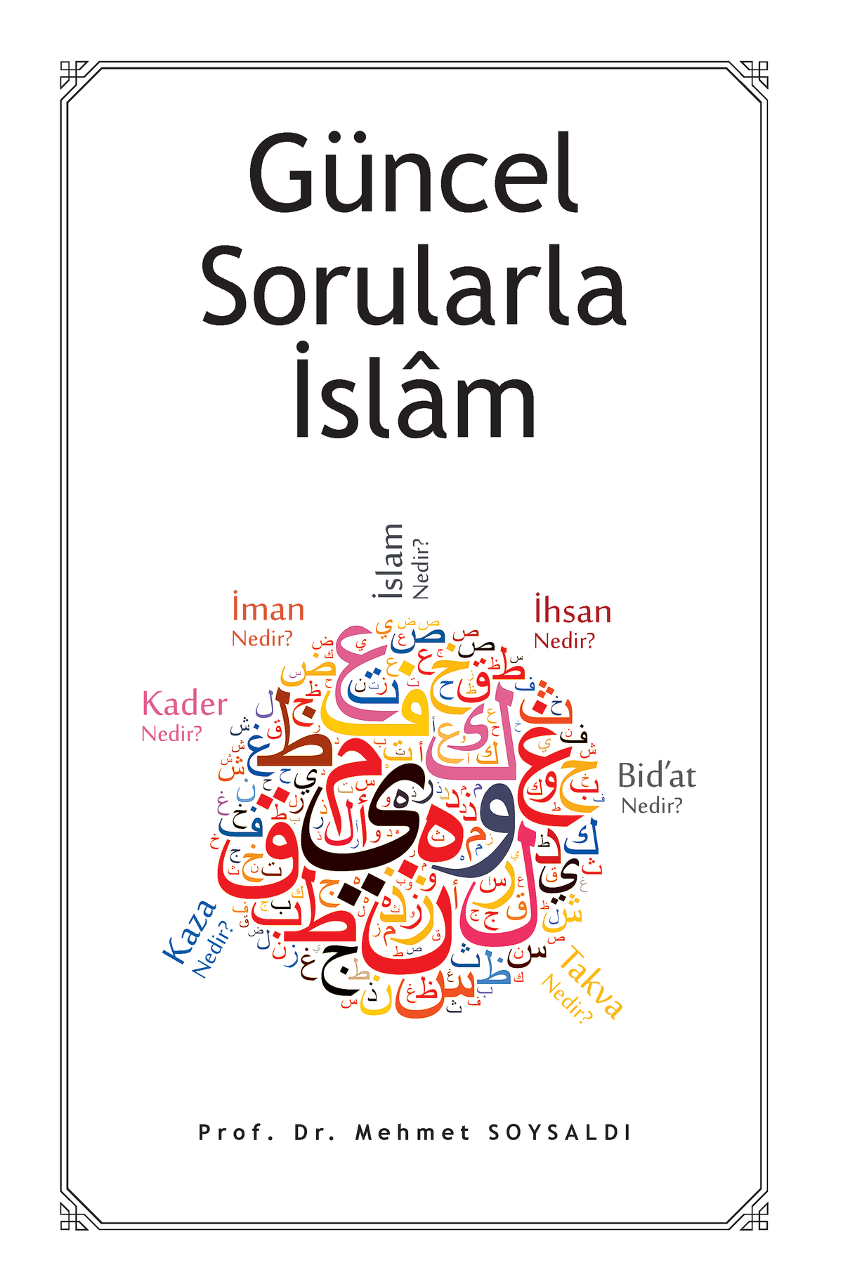 Güncel Sorularla İslam - Doç.Dr. Mehmet Soysaldı kitap kapağı