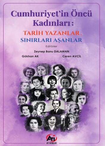 Cumhuriyet'in Öncü Kadınları: Tarih Yazanlar, Sınırları Aşanlar - Kolektif kitap kapağı