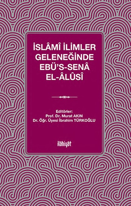 İslamî İlimler Geleneğinde Ebü's-Sena el-Âlûsî - Kolektif kitap kapağı