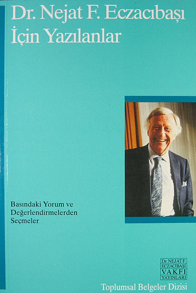 Dr. Nejat F. Eczacıbaşı İçin Yazılanlar Basındaki Yorum ve Değerlendirmelerden Seçmeler (Kod: 1A 26) kitap kapağı