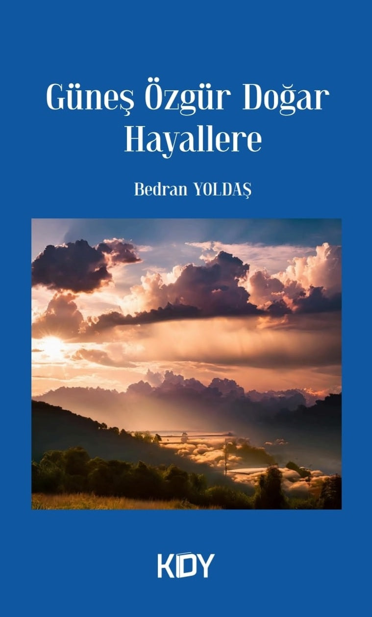 Güneş Özgür Doğar Hayallere - Bedran Yoldaş kitap kapağı