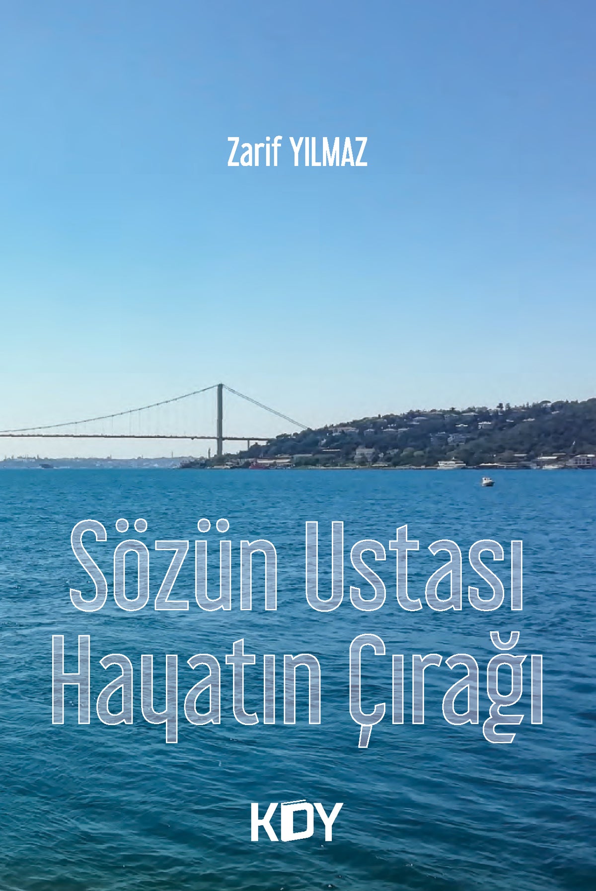 Sözün Ustası Hayatın Çırağı - Zarif Yılmaz kitap kapağı