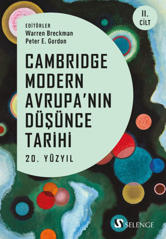 Cambridge Modern Avrupa'nın Düşünce Tarihi 2. Cilt / 20. Yüzyıl - Halil İbrahim Binici kitap kapağı