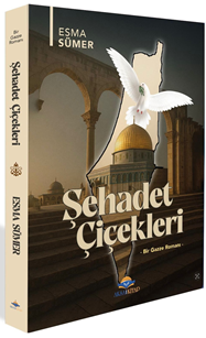 Şehadet Çiçekleri - Esma Sümer kitap kapağı