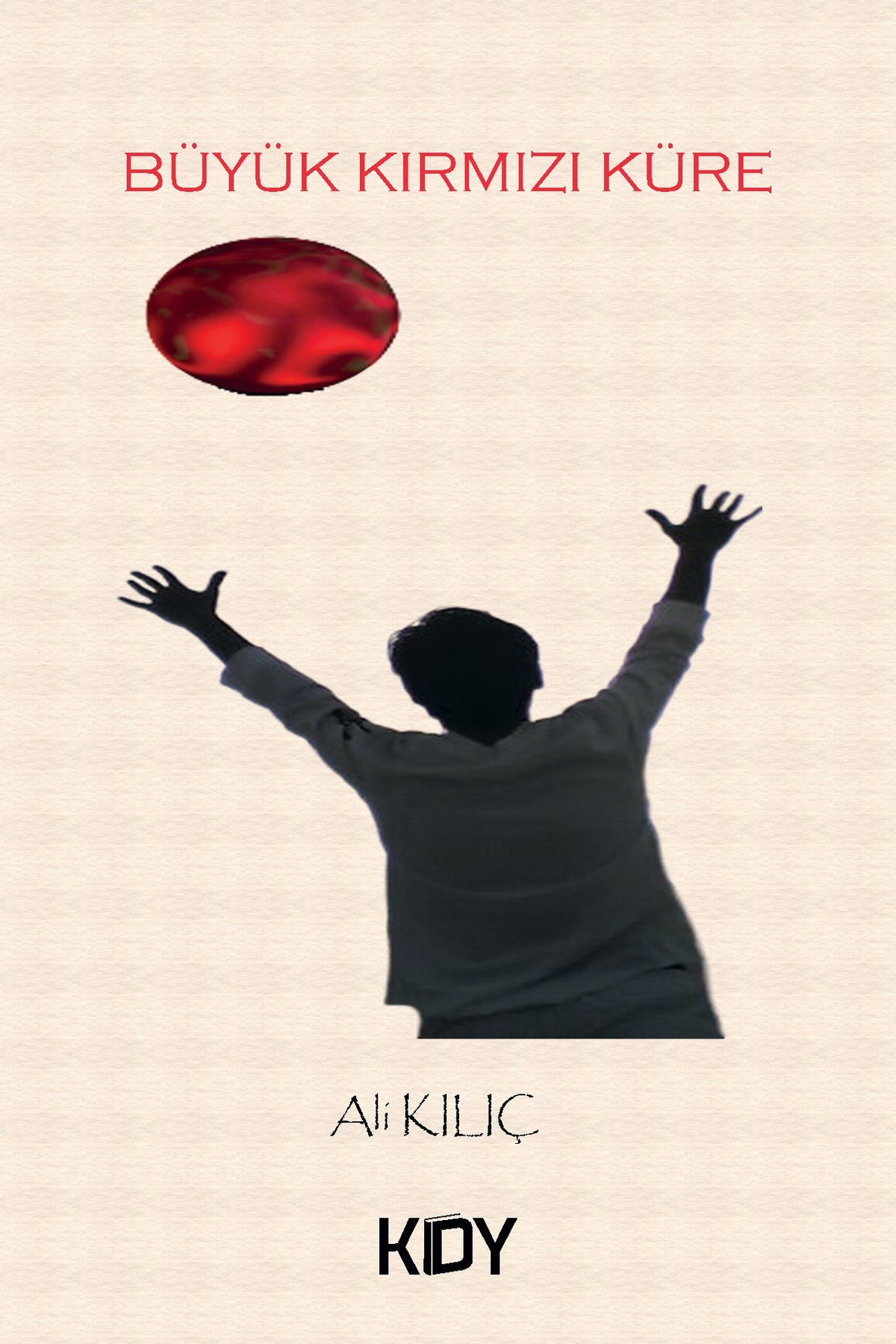 Büyük Kırmızı Küre - Ali Kılıç kitap kapağı