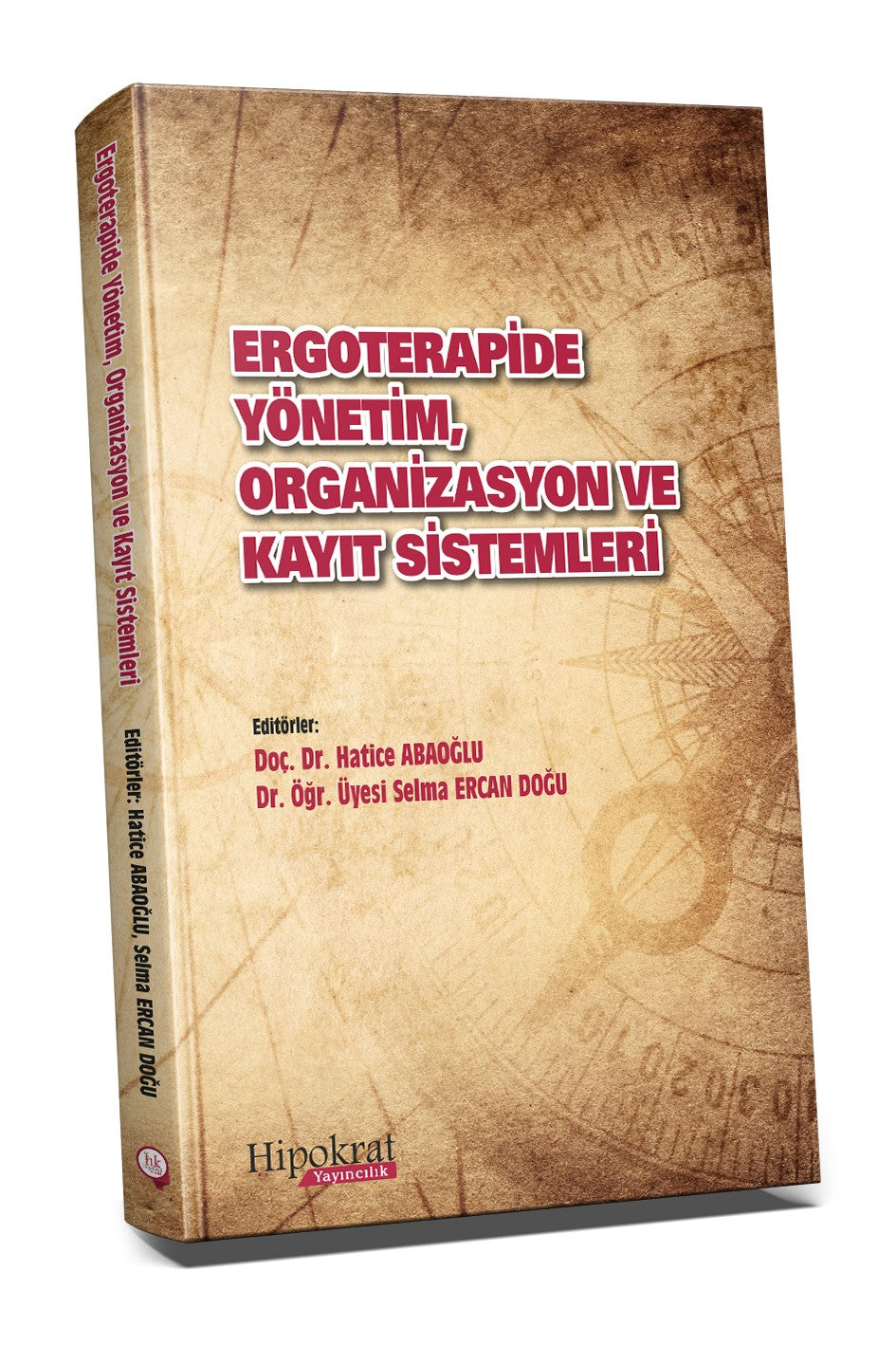Ergoterapide Yönetim, Organizasyon ve Kayıt Sistemleri - Doç. Dr. Hatice Abaoğlu kitap kapağı