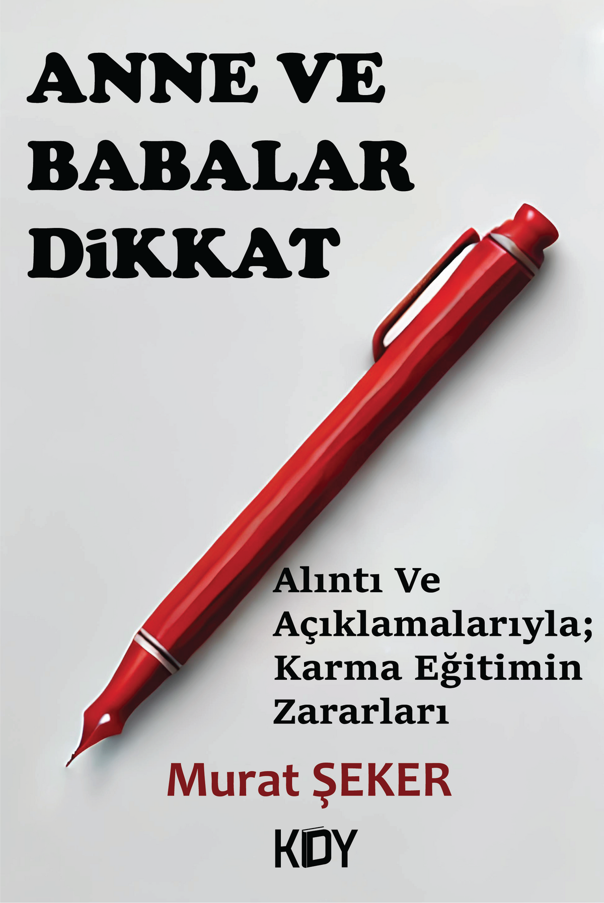 Anne ve Babalar Dikkat - Murat Şeker kitap kapağı