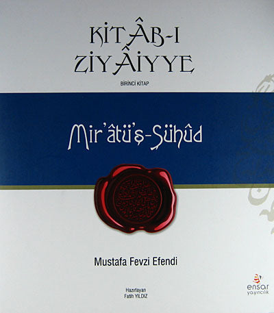 Kitab-ı Ziyaiyye -1 Mir'atü'ş-Şühud - Mustafa Fevzi Efendi kitap kapağı