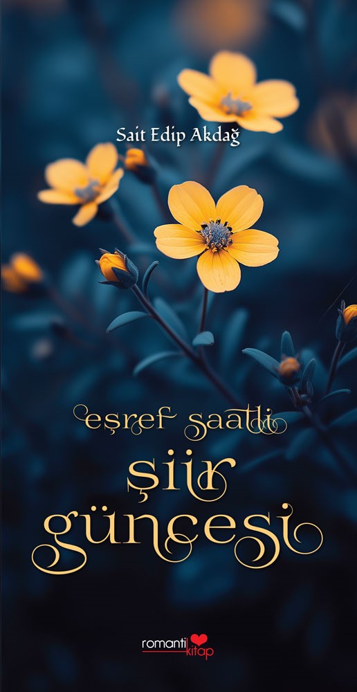 Eşref Saatli Şiir Güncesi - Sait Edip Akdağ kitap kapağı