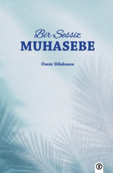 Bir Sessiz Muhasebe - Ömür Dilekmen kitap kapağı