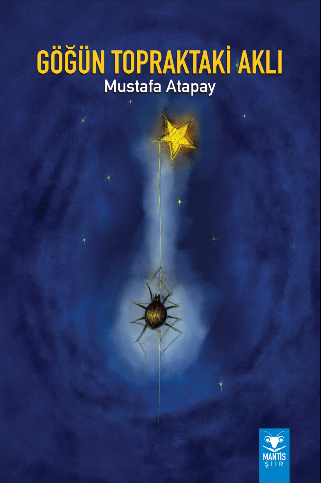 Göğün Topraktaki Aklı - Mustafa Atapay kitap kapağı