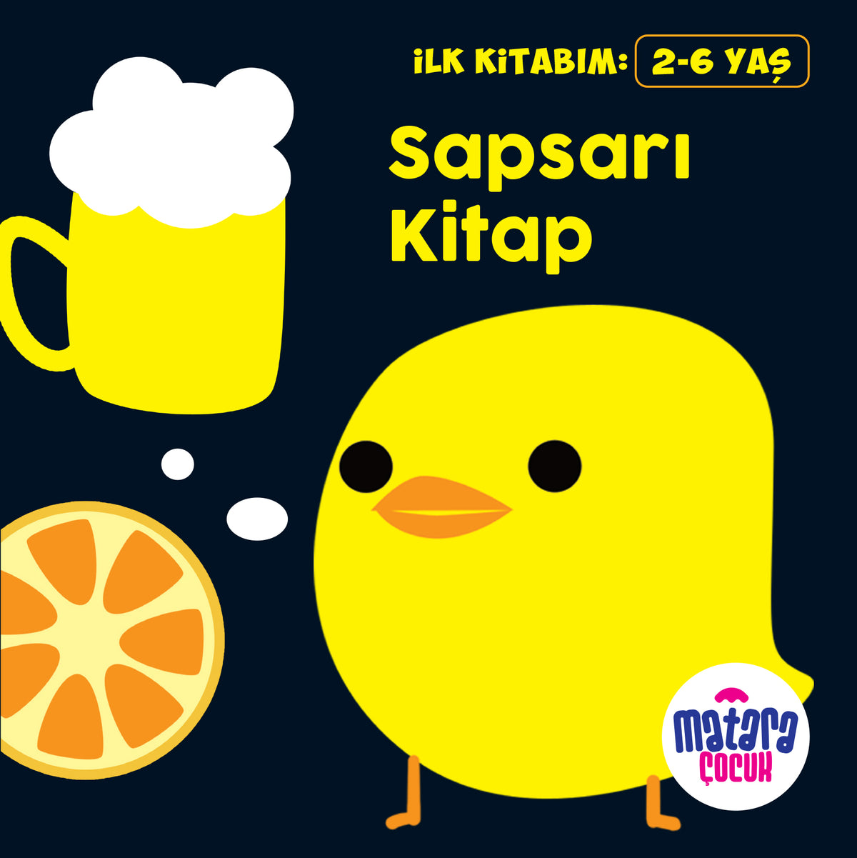 İlk Kitabım – Sapsarı Kitap - Kolektif kitap kapağı