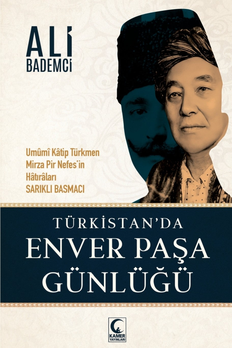 Enver Paşa Günlüğü Sarıklı Basmacı - Ali Bademci kitap kapağı