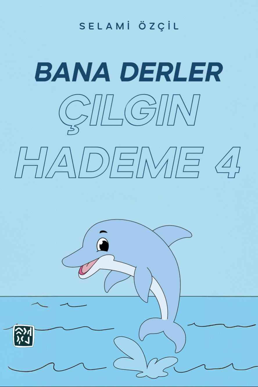 Bana Derler Çılgın Hademe 4 - Selami Özçil kitap kapağı
