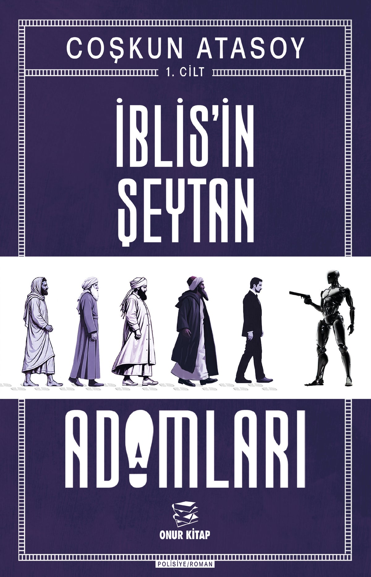 İblis'in Şeytan Adamları (1. Cilt) - Coşkun Atasoy kitap kapağı