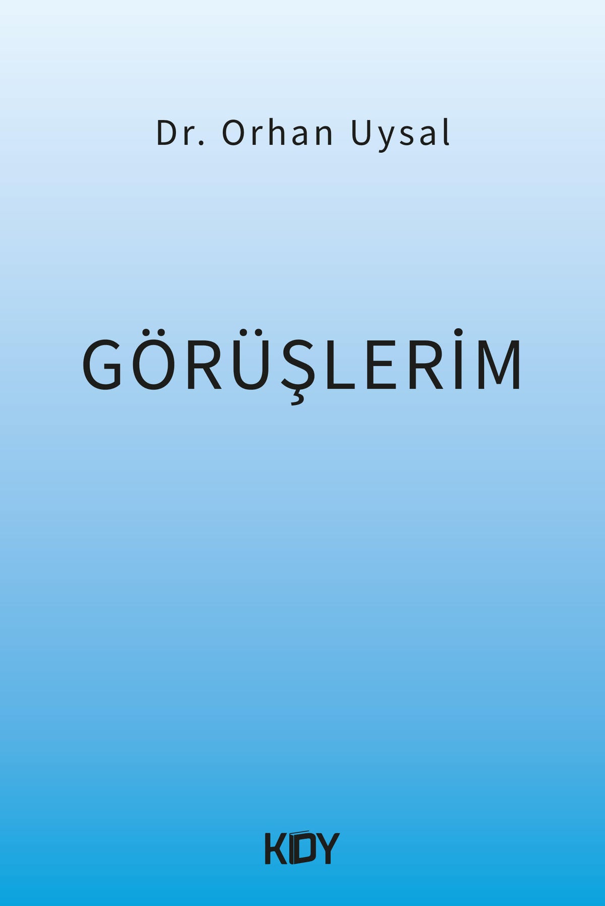 Görüşlerim - Orhan Uysal kitap kapağı