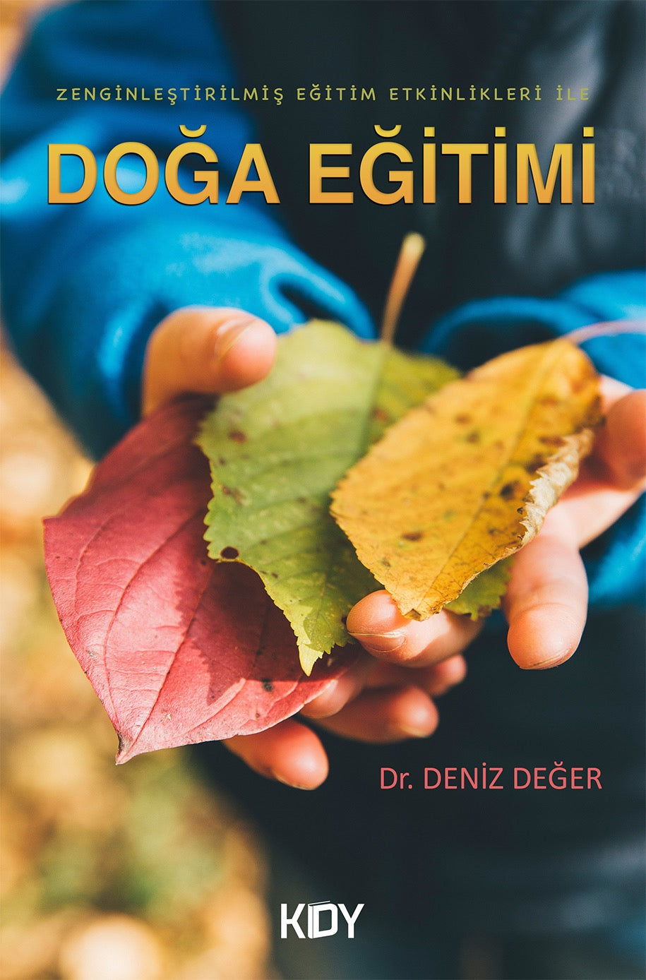 Zenginleştirilmiş Eğitim Etkinlikleri İle Doğa Eğitimi - Deniz Değer kitap kapağı