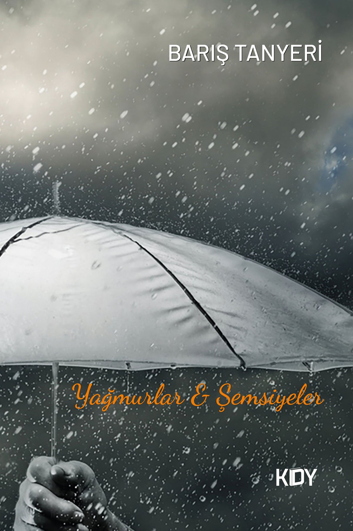 Yağmurlar Şemsiyeler - Barış Tanyeri kitap kapağı