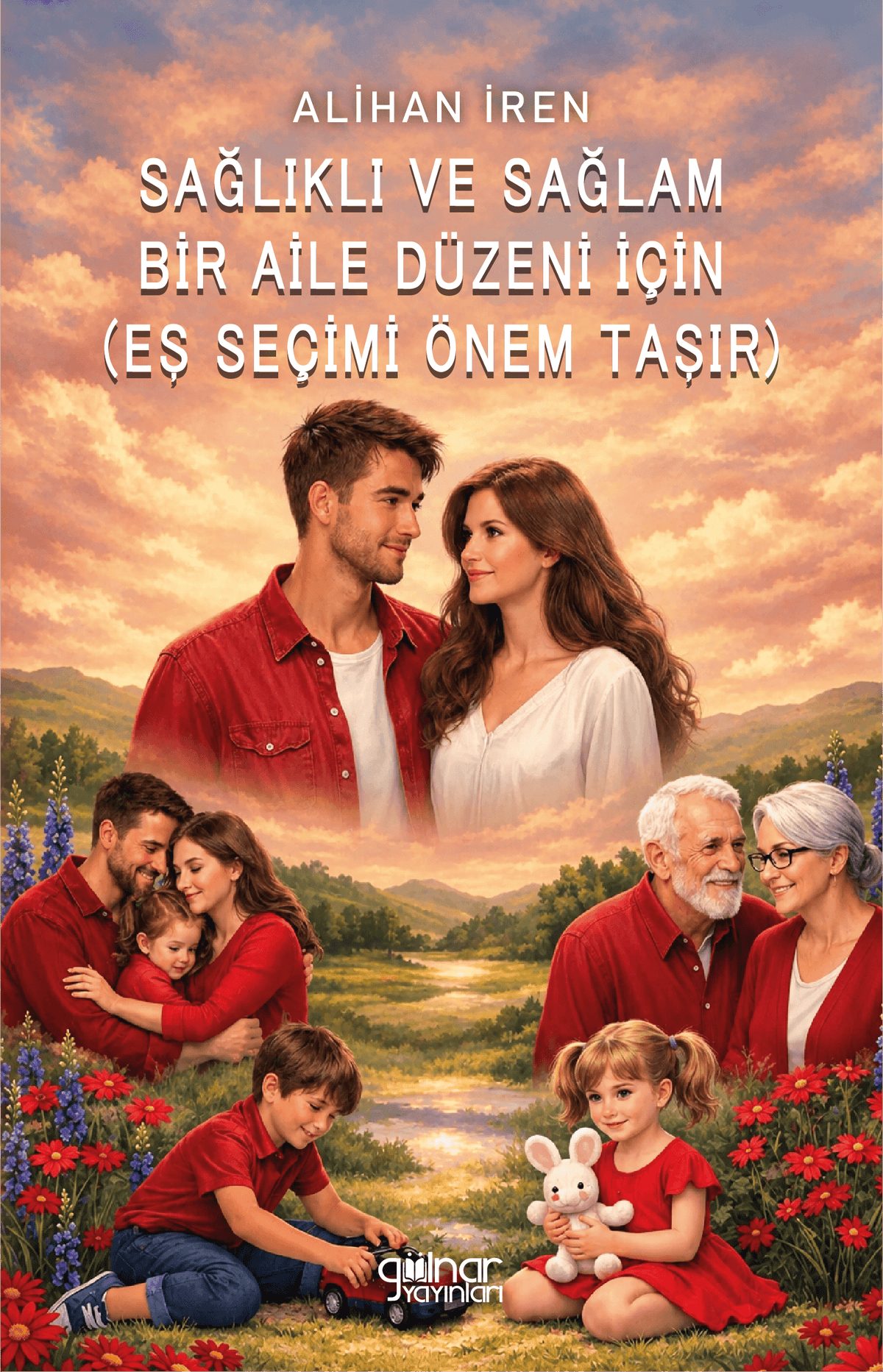 Sağlıklı ve Sağlam Bir Aile Düzeni İçin (Eş Seçimi Önem Taşır) - Alihan İren kitap kapağı