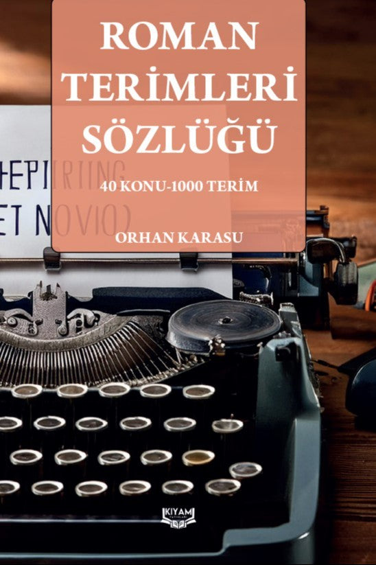 Roman Terimleri Sözlüğü 40 Konu-1000 Terim - Orhan Karasu kitap kapağı