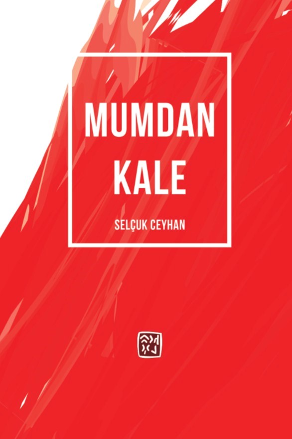 Mumdan Kale - Selçuk Ceyhan kitap kapağı