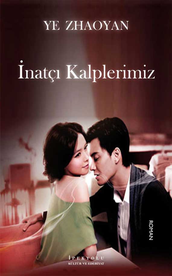 İnatçı Kalplerimiz - Ye Zhaoyan kitap kapağı