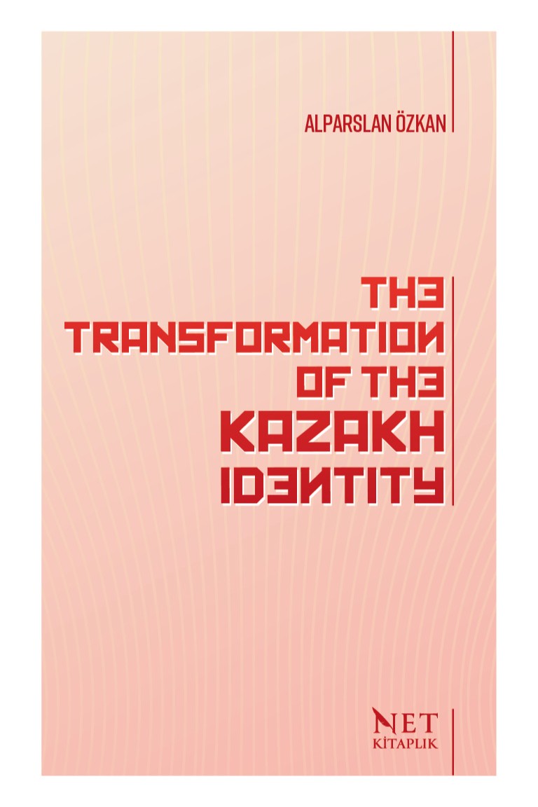The Transformation Of The Kazakh Identity - Alparslan Özkan kitap kapağı