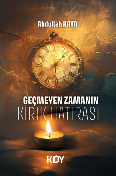 Geçmeyen Zamanın Kırık Hatırası - Abdullah Kaya kitap kapağı