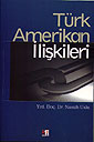 Türk Amerikan İlişkileri / 21-A-1 - Nasuh Uslu kitap kapağı