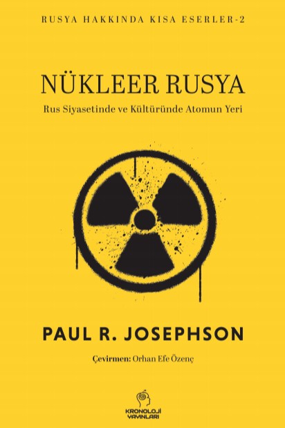 Nükleer Rusya Rus Siyasetinde ve Kültüründe Atomun Yeri - Paul R. Josephson kitap kapağı