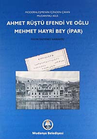 Modernleşmenin İçinden Çıkan Mudanyalı Aile: Ahmet Rüştü Efendi ve Oğlu Mehmet Hayri Bey (İpar) (5-A-4) - Fulya Düvenci Karakoç kitap kapağı