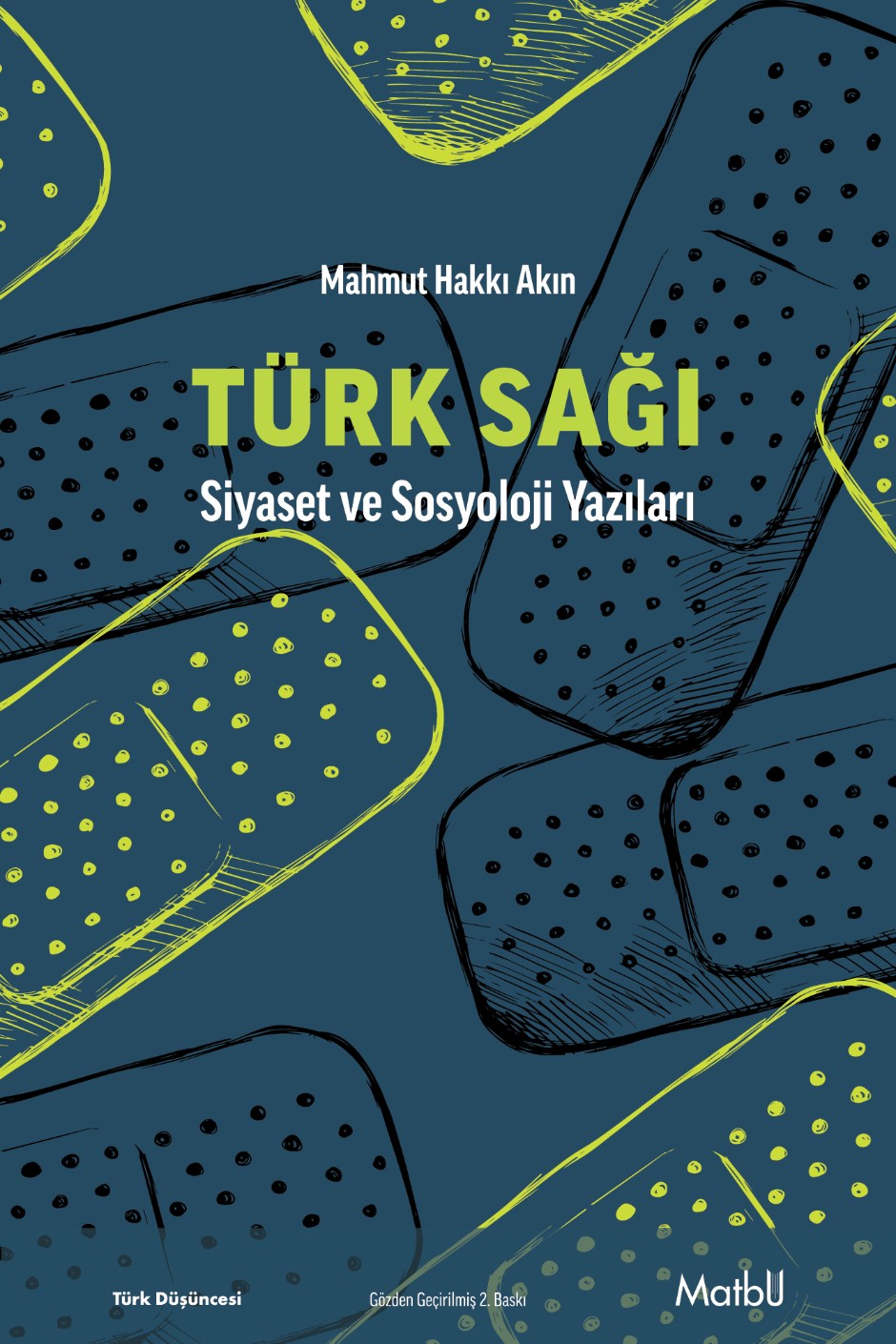 Türk Sağı Siyaset ve Sosyoloji Yazıları - Mahmut Hakkı Akın kitap kapağı