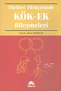 Türkiye Türkçesinde Kök - Ek Bileşmeleri - Prof. Dr. Ömer Demircan kitap kapağı