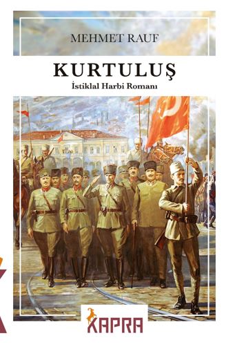 Kurtuluş (İstiklal Harbi Romanı) - Mehmed Rauf kitap kapağı
