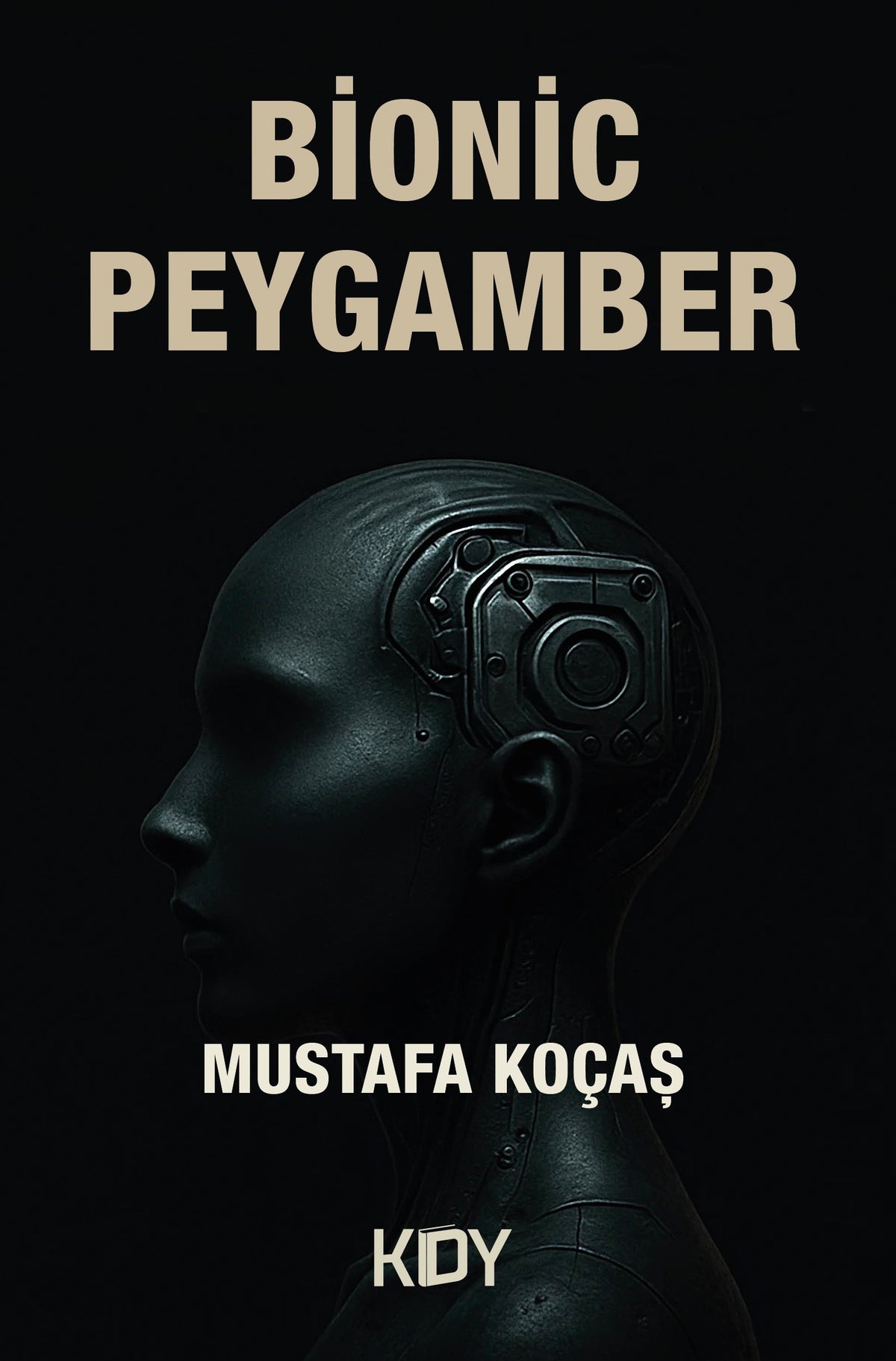 Bionic Peygamber - Mustafa Koçaş kitap kapağı